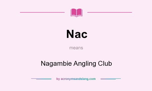 What does Nac mean? It stands for Nagambie Angling Club