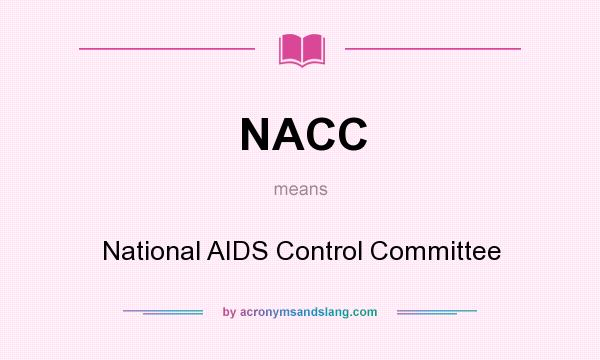 What does NACC mean? It stands for National AIDS Control Committee