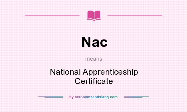 What does Nac mean? It stands for National Apprenticeship Certificate