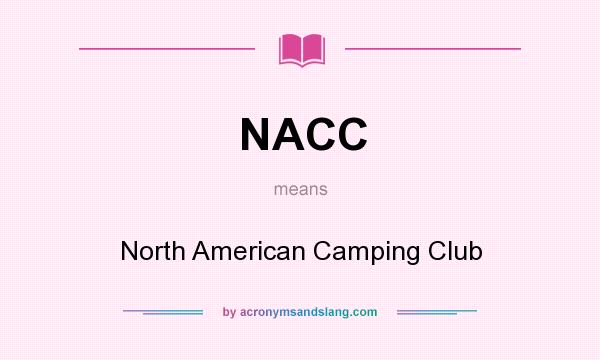 What does NACC mean? It stands for North American Camping Club