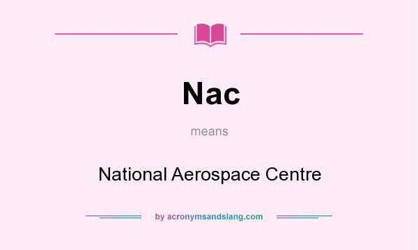 What does Nac mean? It stands for National Aerospace Centre