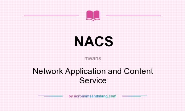What does NACS mean? It stands for Network Application and Content Service