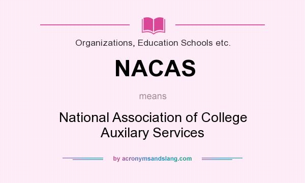What does NACAS mean? It stands for National Association of College Auxilary Services