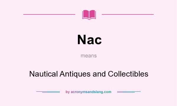 What does Nac mean? It stands for Nautical Antiques and Collectibles