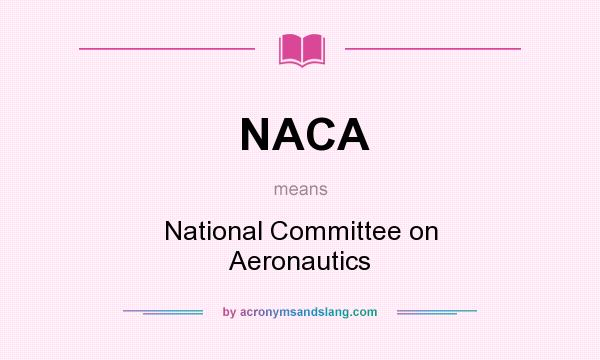 What does NACA mean? It stands for National Committee on Aeronautics
