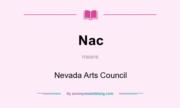 What does Nac mean? It stands for Nevada Arts Council