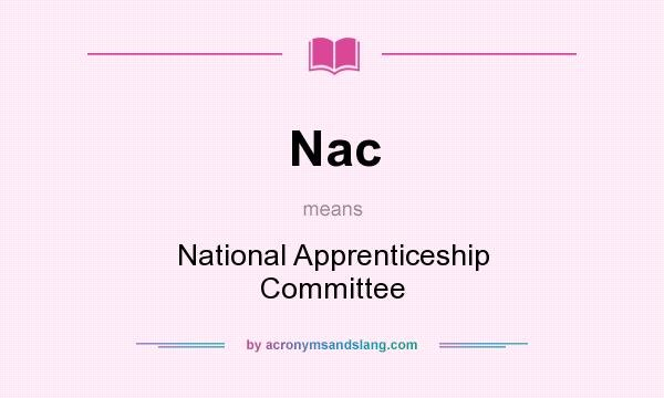 What does Nac mean? It stands for National Apprenticeship Committee