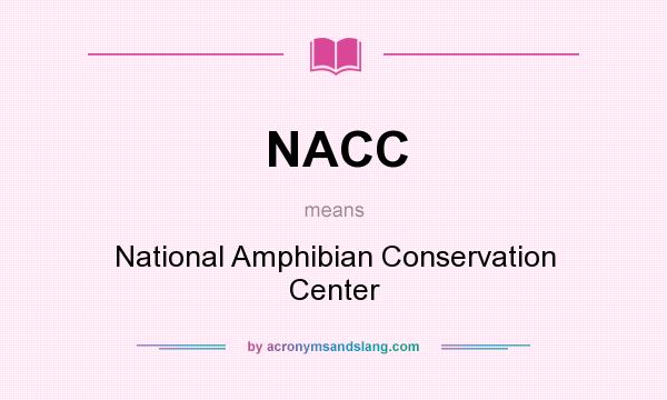 What does NACC mean? It stands for National Amphibian Conservation Center