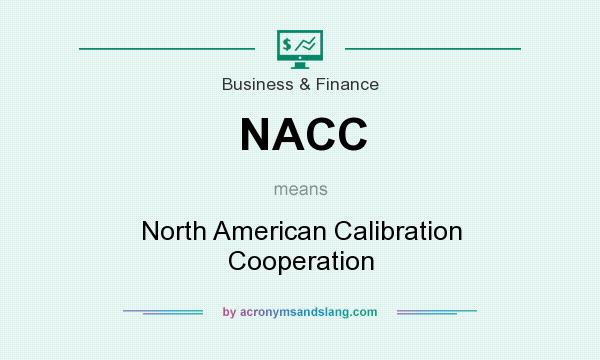 What does NACC mean? It stands for North American Calibration Cooperation