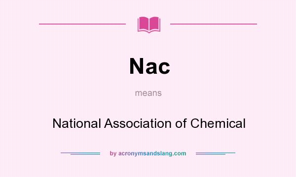 What does Nac mean? It stands for National Association of Chemical