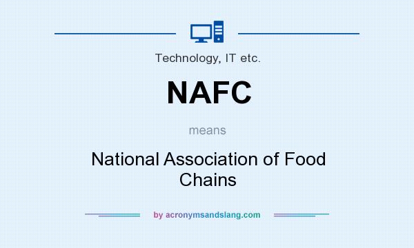 What does NAFC mean? It stands for National Association of Food Chains