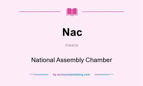 What does Nac mean? It stands for National Assembly Chamber