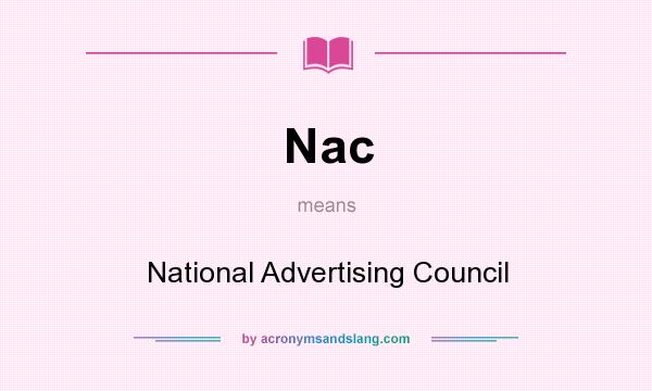 What does Nac mean? It stands for National Advertising Council