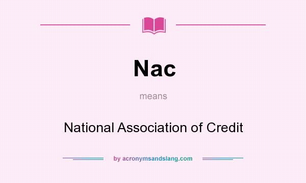 What does Nac mean? It stands for National Association of Credit