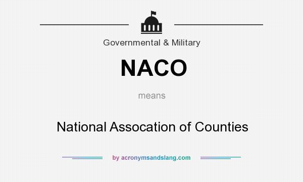 What does NACO mean? It stands for National Assocation of Counties