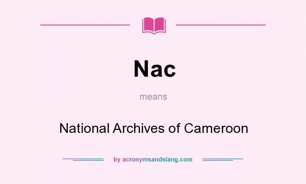 What does Nac mean? It stands for National Archives of Cameroon