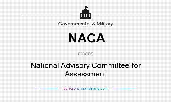 What does NACA mean? It stands for National Advisory Committee for Assessment