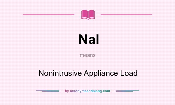 What does Nal mean? It stands for Nonintrusive Appliance Load