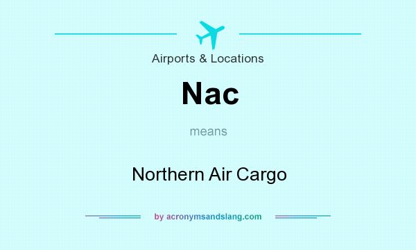 What does Nac mean? It stands for Northern Air Cargo