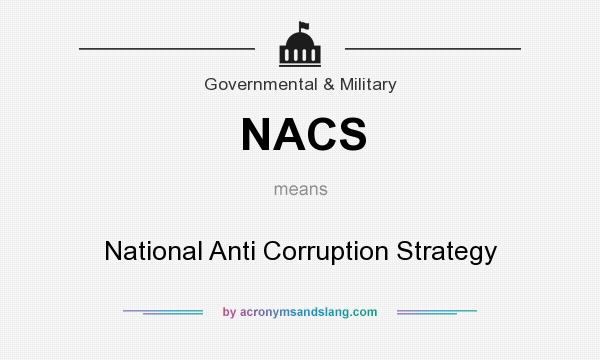 What does NACS mean? It stands for National Anti Corruption Strategy