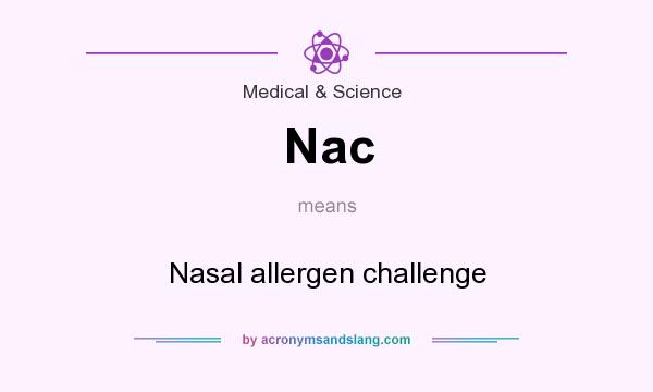 What does Nac mean? It stands for Nasal allergen challenge