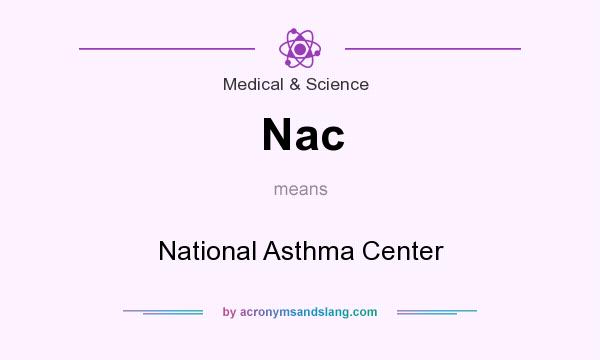 What does Nac mean? It stands for National Asthma Center