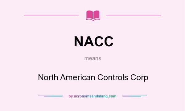 What does NACC mean? It stands for North American Controls Corp