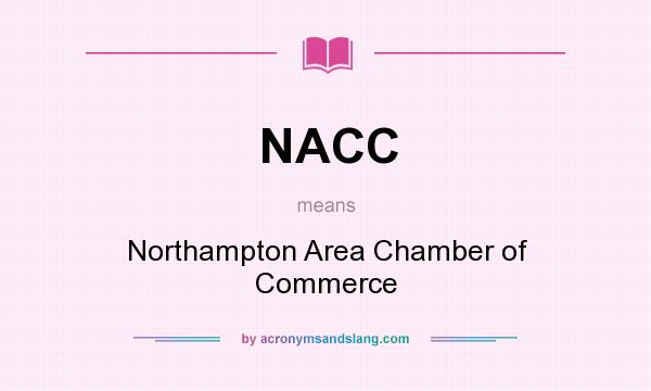 What does NACC mean? It stands for Northampton Area Chamber of Commerce