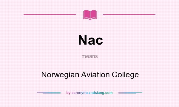 What does Nac mean? It stands for Norwegian Aviation College