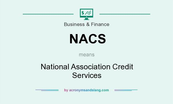 What does NACS mean? It stands for National Association Credit Services