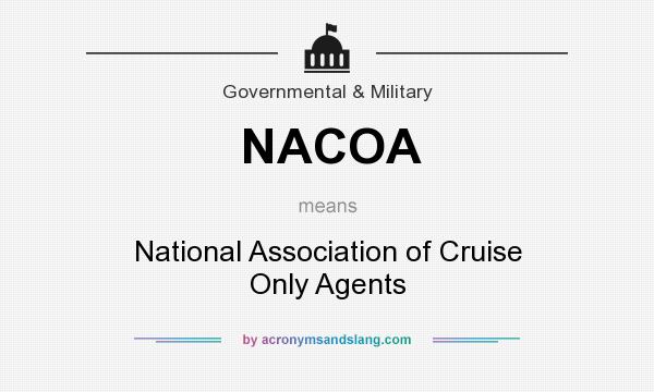 What does NACOA mean? It stands for National Association of Cruise Only Agents