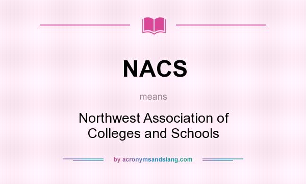 What does NACS mean? It stands for Northwest Association of Colleges and Schools