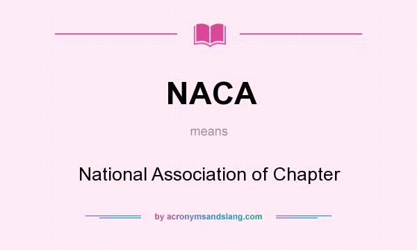 What does NACA mean? It stands for National Association of Chapter