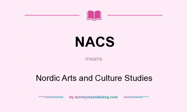 What does NACS mean? It stands for Nordic Arts and Culture Studies