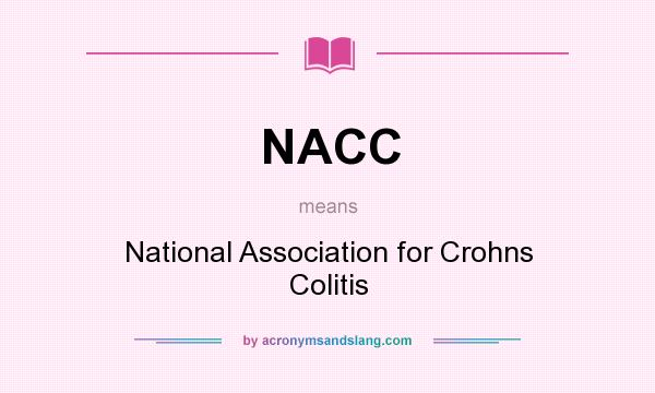 What does NACC mean? It stands for National Association for Crohns Colitis