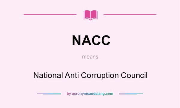 What does NACC mean? It stands for National Anti Corruption Council