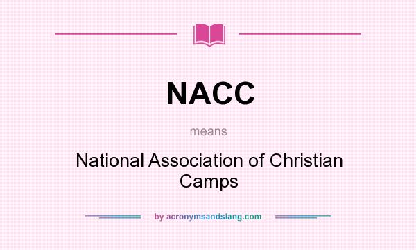 What does NACC mean? It stands for National Association of Christian Camps