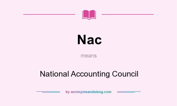What does Nac mean? It stands for National Accounting Council