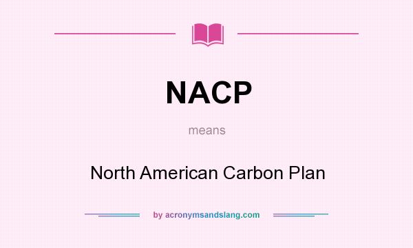 What does NACP mean? It stands for North American Carbon Plan