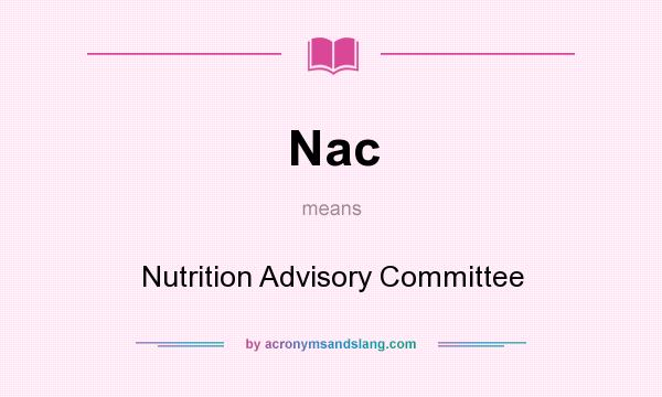 What does Nac mean? It stands for Nutrition Advisory Committee