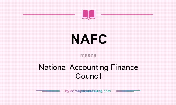 What does NAFC mean? It stands for National Accounting Finance Council