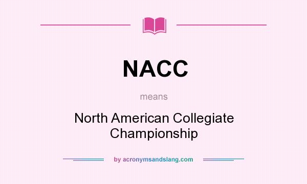 What does NACC mean? It stands for North American Collegiate Championship