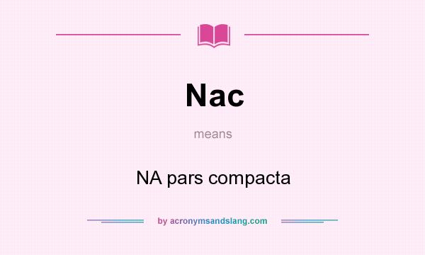 What does Nac mean? It stands for NA pars compacta