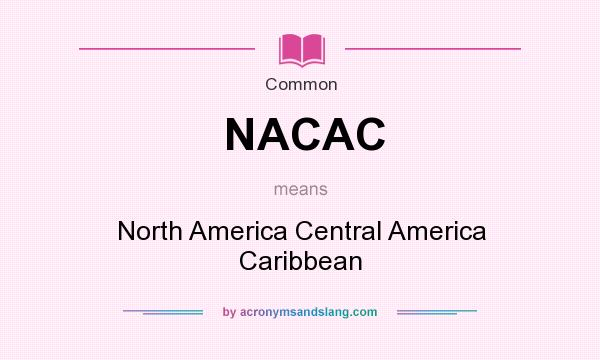 What does NACAC mean? It stands for North America Central America Caribbean