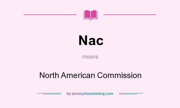 What does Nac mean? It stands for North American Commission