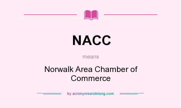 What does NACC mean? It stands for Norwalk Area Chamber of Commerce