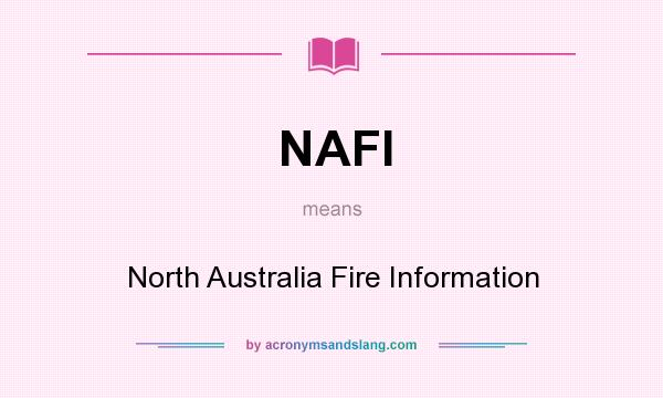 What does NAFI mean? It stands for North Australia Fire Information