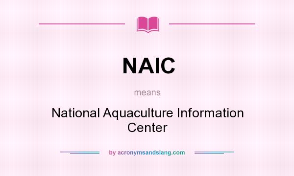 What does NAIC mean? It stands for National Aquaculture Information Center