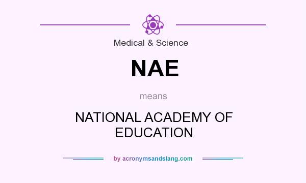 What does NAE mean? It stands for NATIONAL ACADEMY OF EDUCATION