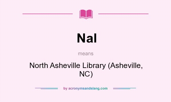 What does Nal mean? It stands for North Asheville Library (Asheville, NC)